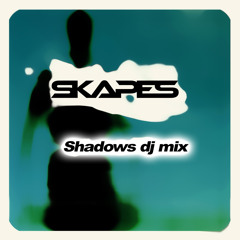 Skapes Shadows Mix