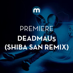 Premiere: Deadmau5 'I Remember' (Shiba San remix)