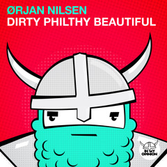 Orjan Nilsen - Dirty Philthy Beautiful [OUT NOW!]