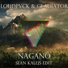 LOUDPVCK & GLAdiator - Nagano (Sean Kalejs Edit)[Free Download]