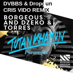 Borgeous and Dzeko & Torres - DVBBS & Cris Vido Tutankhamun remix