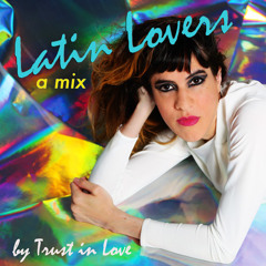 Latin Lovers (a mix by Trust in Love)