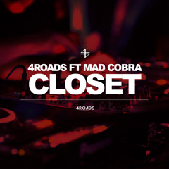 4 Roads feat  Mad Cobra - Closet Rmx - 4 Roads Productions