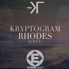 Kryptogram - Rhodes (Love U) [Deep House]