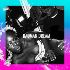 Badman Dream (ft. Tellem)
