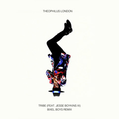 Theophilus London Feat. Jesse Boykins III - Tribe (Bixel Boys Remix)