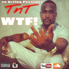 TnT - WTF!