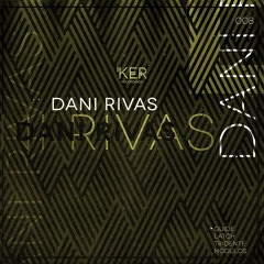 Dani Rivas - Modulos (Original Mix) Ker Recordings