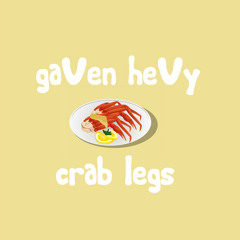 gaVen heVy - Crab Legs