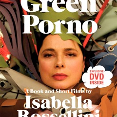 Isabella Rossellini is all about Green Porno.