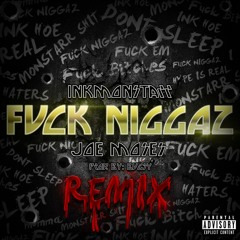 InkMonstarr ft. Joe Moses - Fuck Niggaz (Remix)