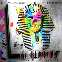 Leonardo Da Vinci - AG Tha Pharoah ft. Poindexter - (prod. WildStyle)