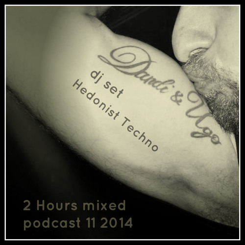 Free - Dandi & Ugo dj set 2 HOURS -Hedonist Techno - Podcast 11 2014