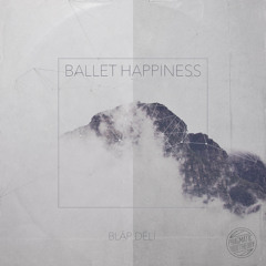 Bläp Dëli - Ballet Happiness EP (Free Download Link In Description)