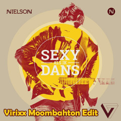 Nielson - Sexy Als Ik Dans (Virixx Moombahton Edit)