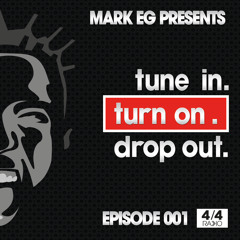 Mark EG's Tune in. Turn on. Drop out radio shows