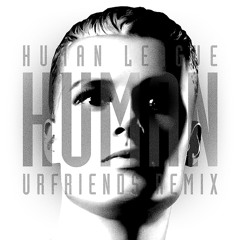 Human League - Human (URFRIENDS Remix)