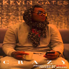 Kevin Gates - Crazy (DigitalDripped.com)