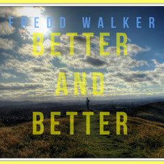 Better and Better - Fredd Walker