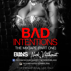 Bad Intentions (Part One) by Sam Blans & Nick Vathorst