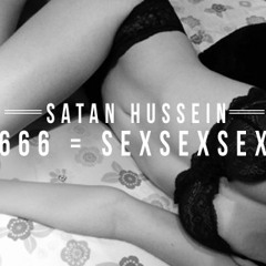 Satan Hussein - 666 = SexSexSex