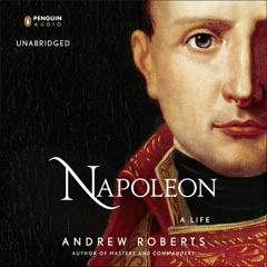 Napoleon by Andrew Roberts, read by John Lee