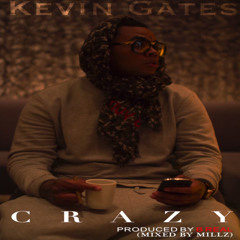 Kevin Gates - Crazy [Produced by B Real] @NewAgeHipHop_(Nahh)(@Yb_215)