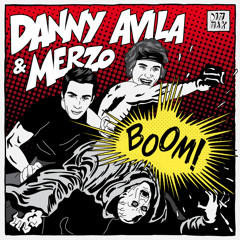 Danny Avila & Merzo - "BOOM!" Out 11/24