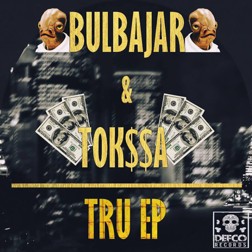 BULBAJAR x TOK$$A - TRU