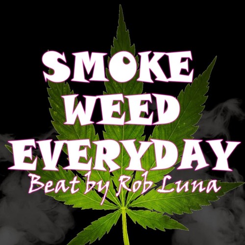Smoke Weed Everyday Hip Hop Beat @ RobLunaMusic.com.