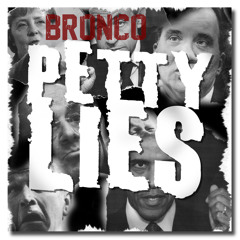 The Bronco: Petty Lies