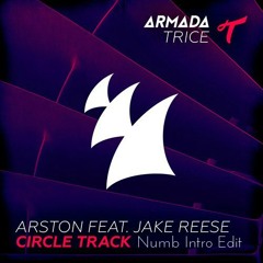 Arston feat. Jake Reese – Circle Track (Arston Intro "Numb Edit")