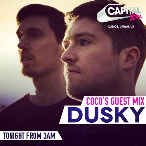 Dusky - Capital Xtra Guest Mix - 2Oct14