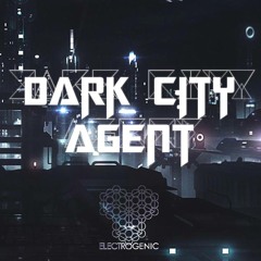 Dark City Agent - Exclusive Mix For Electrogenic