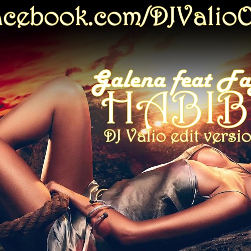 Stream MP3 - Galena Feat. Faydee - Habibi ( DJ Valio EDIT Version ) by  DJ_Valio | Listen online for free on SoundCloud