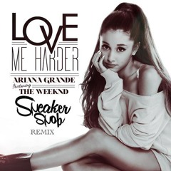 Ariana Grande "Love Me Harder" Sneaker Snob Bootleg