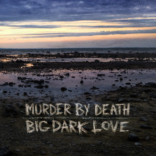 "Send Me Home" by Murder By Death