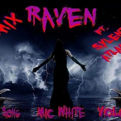 RAVEN SONG RAVEN REMIX FEAT MIC WHITE,VOLCANO AND SYLENT ATLANTIS PRODUCED BY MIC WHITE