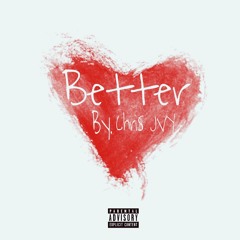 Better By. Chris Jay
