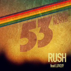LUVLYF - Rush (53 Degrees North Remix)