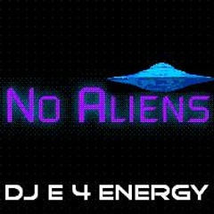 d.j.  E 4 Energy - No Aliens (127 bpm 2012) 128 kbps mp3