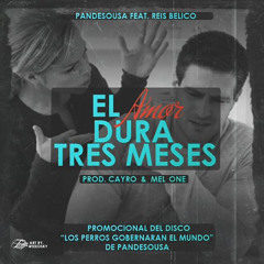 El Amor Dura Tres Meses - PandeSousa Ft. Reis Belico (Prod. Cayro & Mel - One)