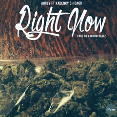 Arrey x Kadency - Right Now (ProdBy.FantomBeatz)