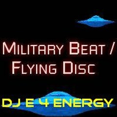 dj E 4 Energy - Military Beat / Flying Disc (128 bpm 2014)