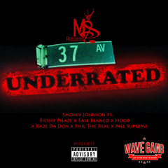 UnderRated Ft. Filthy Phaze x Fase Blanco x Hood x Raze Da Don x Phil The Real x Mel Supreme