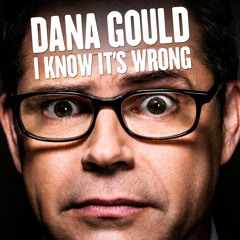 Dana Gould - Anything Can Be Funny
