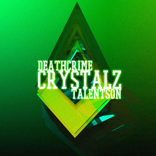 Deathcrime ✖ TalentSon - Crystalz
