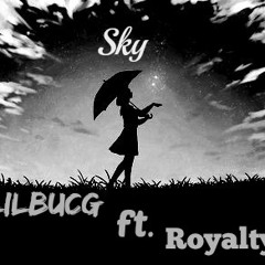 LilBucG - Sky Ft. Royalty
