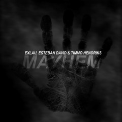 Exlau, Esteban David & Timmo Hendriks - Mayhem (Original Mix) OUTMASTER