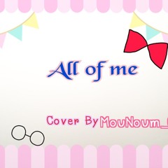 All of me Cover By MouNoum_OC